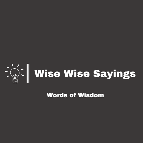 Wise Sayings and Proverbs